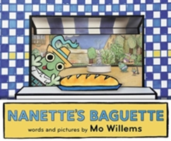 Nanette's Baguette | Mo Willems