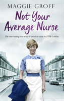 Transworld Publishers Ltd - Not your average nurse | maggie groff
