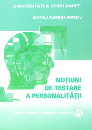 Notiuni de testare a personalitatii | Gabriela Florenta Popescu