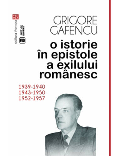 O istorie in epistole a exilului romanesc | Grigore Gafencu