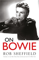 On Bowie | Rob Sheffield