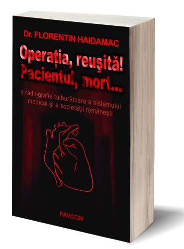 Operatia, reusita! Pacientul, mort... | Florentin Haidamac