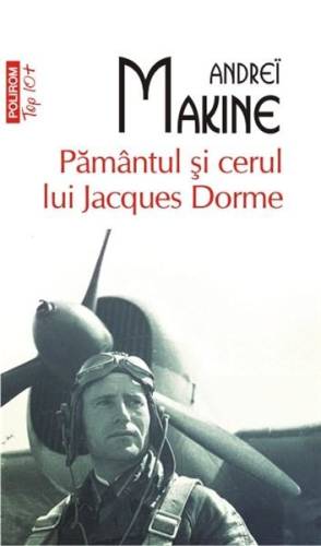 Pamintul si cerul lui Jacques Dorme (Top 10) | Andrei Makine