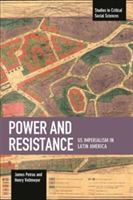 Power and resistance: us imperialism in latin america | james petras, henry veltmeyer