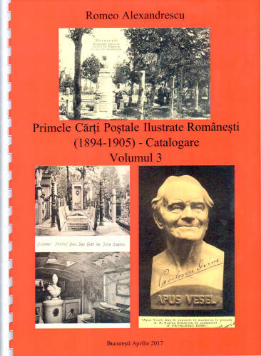 Primele Carti Postale Ilustrate Romanesti (1894 - 1905) Catalogare Vol. 3 | Romeo Alexandrescu