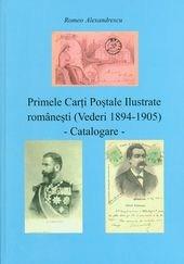 Primele carti postale ilustrate romanesti (Vederi 1894-1905) - Catalogare | Romeo Alexandrescu