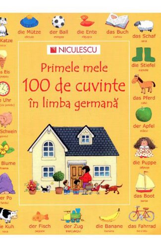 Primele mele 100 de cuvinte in limba germana | Heather Amery, Nicole Irving