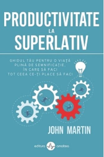 Productivitate la superlativ | John Martin