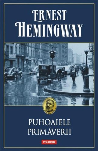 Puhoaiele primaverii | Ernest Hemingway