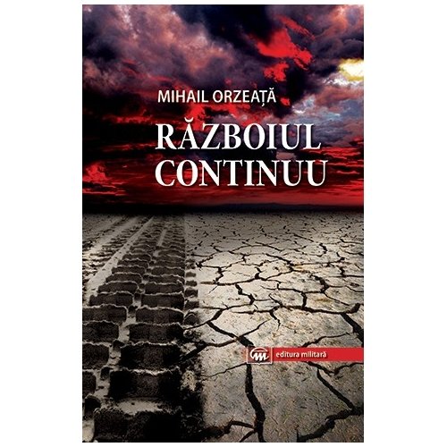 Razboiul continuu | Mihail Orzeata