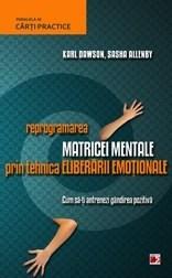 Reprogramarea matricei mentale prin tehnica eliberarii emotionale | Sasha Allenby, Karl Dawson