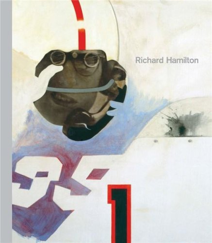 Richard Hamilton (Tate Modern, London: Exhibition Catalogues) | Paul Schimmel, Mark Godfrey, Vicente Todoli, Fanny Singe
