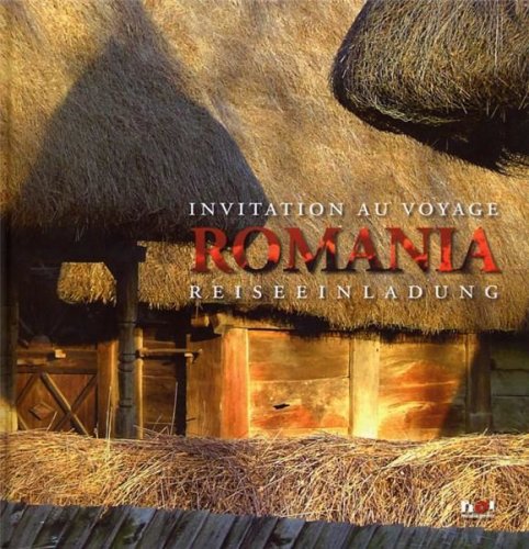Romania. Invitatie la calatorie (editie bilingva franceza-germana) | Daniel Focsa, Dana Voiculescu