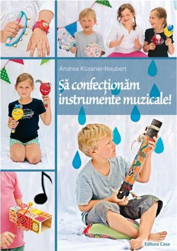 Sa confectionam instrumente muzicale | Andrea Kussner-Neubert