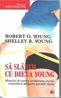 Sa slabim cu dieta Young | Robert O. Young, Shellry R. Young