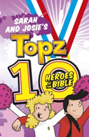 Sarah and Josie's Topz 10 Heroes of the Bible | Alexa Tewkesbury