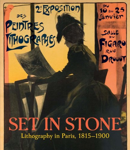 Set in Stone: Lithography in Paris, 1815-1900 | Christine Giviskos