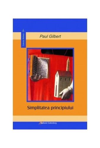 Simplitatea principiului | Paul Gilbert