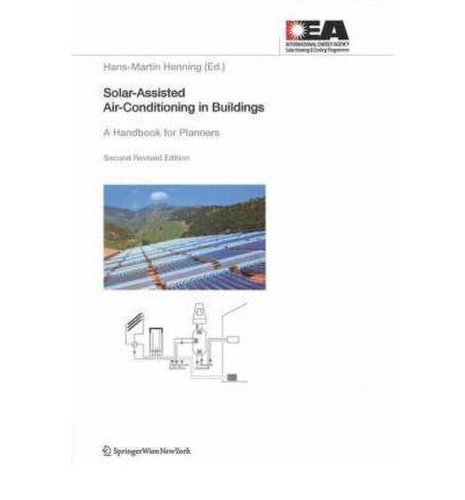 Solar-Assisted Air-Conditioning in Buildings: A Handbook for Planners | H.-M. Henning