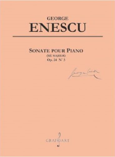 Sonata pentru Pian op. 24, nr. 3 - Re major | George Enescu