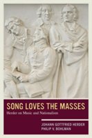Song Loves the Masses | Johann Gottfried Herder, Philip V. Bohlman