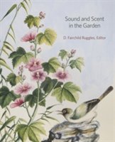 Sound and scent in the garden | d. fairchild ruggles