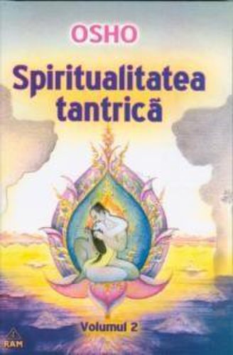 Spiritualitatea tantrica Vol. 2 | Osho