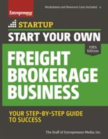 Start Your Own Freight Brokerage Business | The Staff of Entrepreneur Media