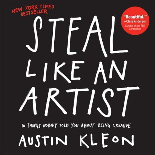 Workman Publishing - Steal like an artist: 10 things nobody told you about being creative | austin kleon
