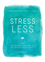 Stress Less | Kate Hanley