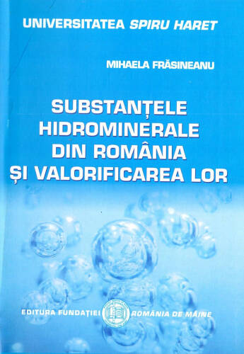 Substantele hidrominerale din Romania si valorificarea lor | Mihaela Frasineanu