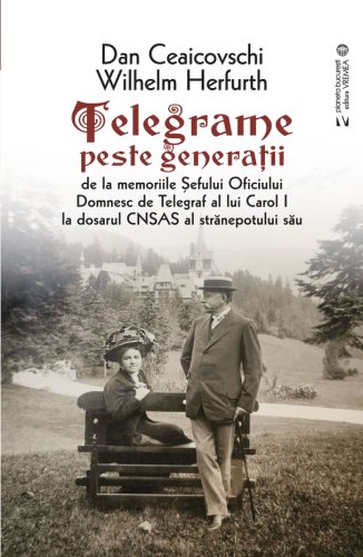 Telegrame peste generatii | Ceaicovschi Dan, Herfurth Wilhelm