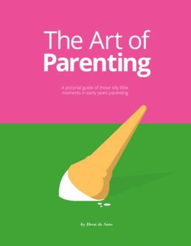 The Art of Parenting | Drew de Soto
