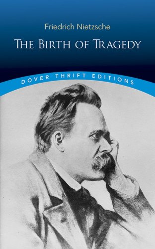 The Birth of Tragedy | Friedrich Nietzsche