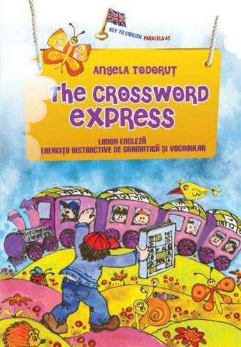 Paralela 45 - The crossword express. elementary and pre-intermediate levels | angela todorut
