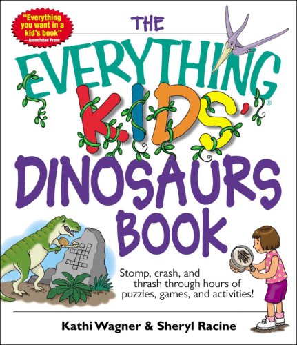 The Everything Kids' Dinosaurs Book | Sheryl Racine, Kathi Wagner