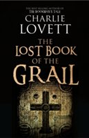 The Lost Book of the Grail | Charlie Lovett