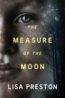 The Measure of the Moon | Lisa Preston