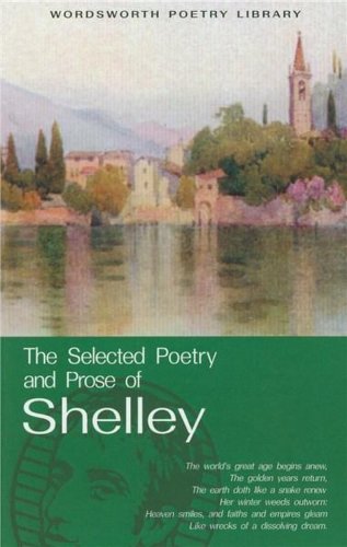 Wordsworth Editions Ltd - The selected poetry and prose of shelley | percy bysshe shelley