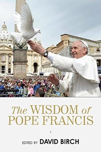 The Wisdom of Pope Francis | David Birch