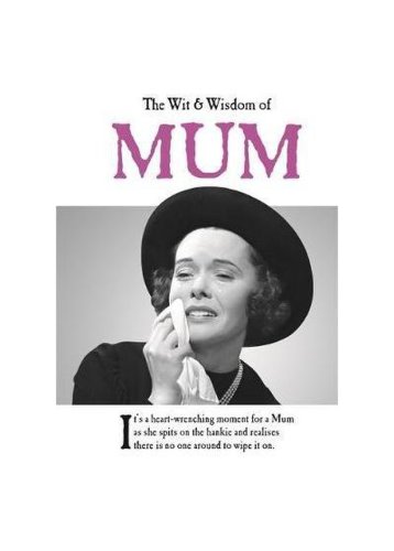 The Wit and Wisdom of Mum | Emotional Rescue
