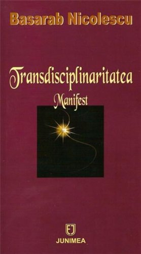 Transdisciplinaritatea. Manifest | Basarab Nicolescu