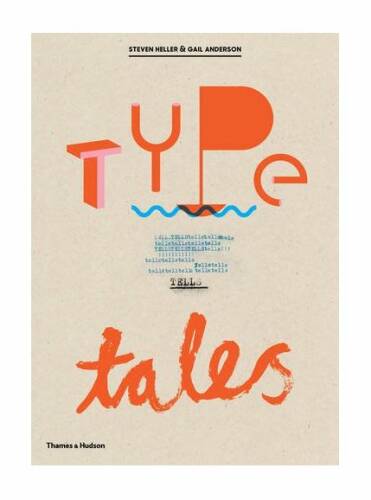 Thames & Hudson Ltd - Type tells tales | steven heller, gail anderson
