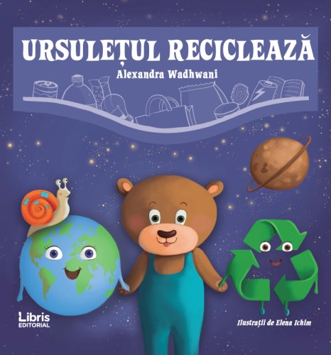 Libris Editorial - Ursuletul recicleaza | alexandra wadhwani
