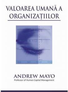 Valoarea umana a organizatiilor | Andrew Mayo