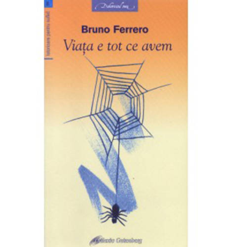 Viata e tot ce avem | Bruno Ferrero