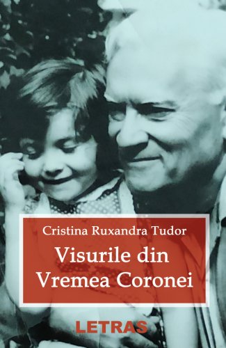Visurile din Vremea Coronei | Cristina Ruxandra Tudor