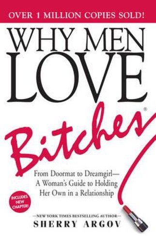 Why Men Love Bitches | Sherry Argov