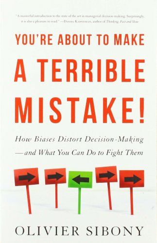 You're About to Make a Terrible Mistake | Olivier Sibony