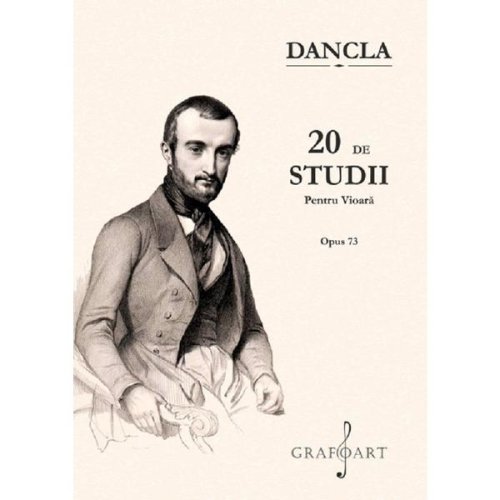 20 de studii pentru vioara. Opus 73 - Charles Dancla, editura Grafoart